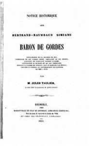 Notice historique sur Bertrand-Raymbaud Simiane, baron de Gordes