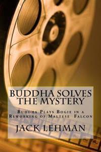 Buddha Solves a Mystery: A Reworking of Maltese Falcon with Dogs and Cats