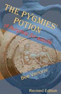 The Pygmies' Potion: A fairytale for adults
