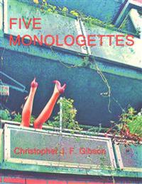 Five Monologettes: Five Monologues