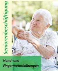 Hand- und Fingermotorikübungen: Seniorenbeschäftigung