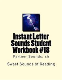 Instant Letter Sounds Student Workbook #18: Partner Sounds: sh