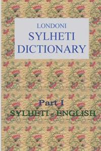 Londoni Sylheti Dictionary: Sylheti-English