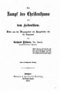 Der Kampf des Christenthums mit dem Heidenthum Bilder aus der Vergangenheit als Spiegelbilder für die Gegenwart