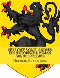 Der L�we Von Flandern Ein Historische Roman Aus Alt-belgien
