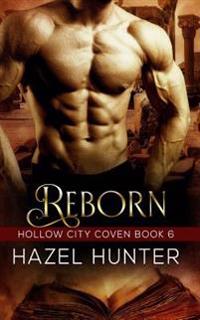 Reborn (Book Six of the Hollow City Coven Series)