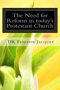 The Need for Reform in today Protestant Church