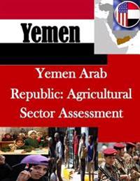 Yemen Arab Republic: Agricultural Sector Assessment