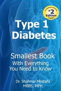 Type One Diabetes: Smallest Book with Everything You need to Know