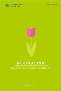 Minimalism: The Real Truth About Minimalism