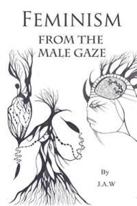 Feminism: From The Male Gaze