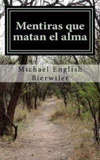 Mentiras que matan el alma: Lies that Kill the Soul