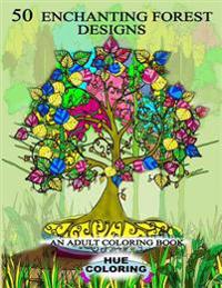 50 Enchanting Forest Designs: An Adult Coloring Book