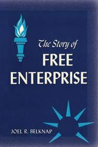Bokomslag för "The Story of Free Enterprise: A Course in Basic Americanism"