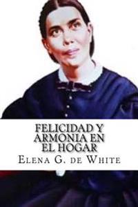 Felicidad Y Armonia En El Hogar