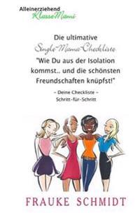 Die ultimative Single-Mama-Checkliste: Wie Du aus der Isolation kommst und die schönsten Freundschaften knüpfst