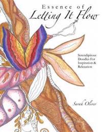 Essence of Letting It Flow: Serendipitous Doodles for Inspiration and Relaxation