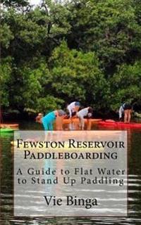 Fewston Reservoir Paddleboarding: A Guide to Flat Water to Stand Up Paddling