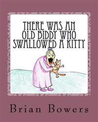 There Was an Old Biddy Who Swallowed a Kitty