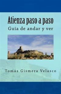 Atienza paso a paso.: Guía de andar y ver
