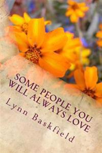 Some People You Will Always Love: Finding the Stories that Satisfy Your Soul