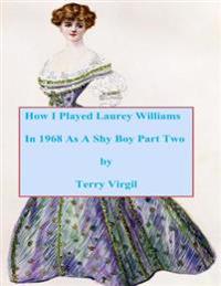 How I Played Laurey Williams In 1968 As A Shy Boy Part Two