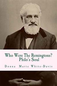Who Were The Remingtons? Philo's Soul: Philo's Soul
