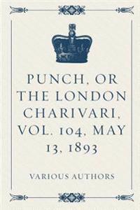 Punch, or the London Charivari