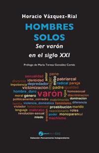 Hombres solos: Ser varón en el siglo XXI