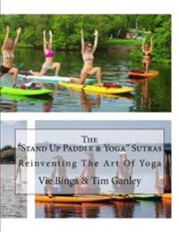 The "Stand Up Paddle & Yoga" Sutras: Reinventing The Art Of Yoga