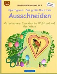 BROCKHAUSEN Bastelbuch Bd. 3: Spielfiguren - Das große Buch zum Ausschneiden: Osterherzen - Insekten im Wald und auf der Wiese