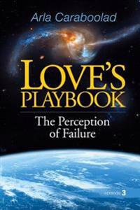 Love's Playbook: The Perception of Failure