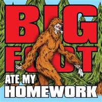 Bigfoot Ate My Homework