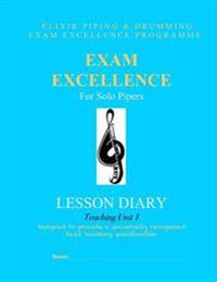 Exam Excellence for Solo Pipers: Lesson Diary: Teaching Unit 1