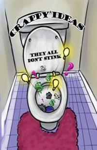 Crappy Ideas: they all don't stink