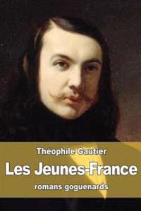 Les Jeunes-France: romans goguenards