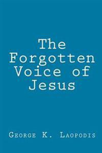 The Forgotten Voice of Jesus