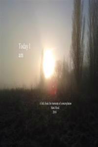 Today I Am