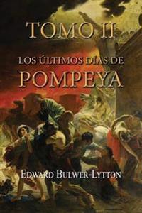Los �ltimos D�as De Pompeya/ The Last Days of Pompeii
