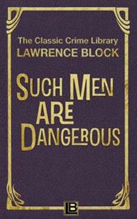 Such Men Are Dangerous