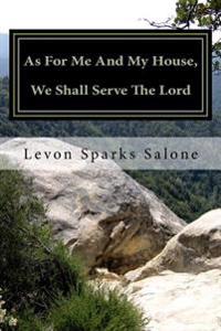 As for Me and My House, We Shall Serve the Lord