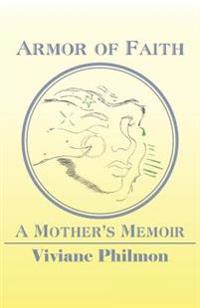Armor of Faith: A Mother's Memoir