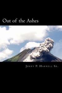 Out of the Ashes: My Story / Your Story