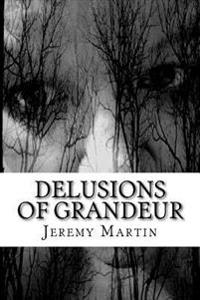 Delusions of Grandeur