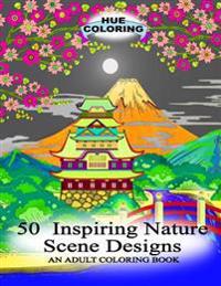 50 Inspiring Nature Scene Designs: An Adult Coloring Book
