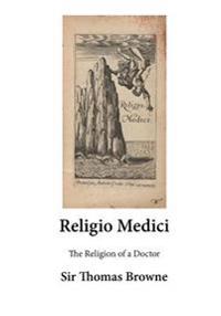 The Religion of a Doctor: Religio Medici