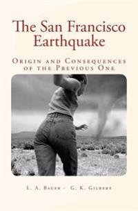 The San Francisco Earthquake: Origin and Consequences of the Previous One