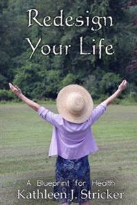 Redesign Your Life: A Blueprint for Health