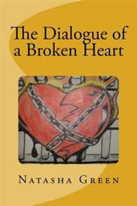 The Dialogue of a Broken Heart