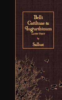 Belli Catilinae & Iugurthinum: Latin Text